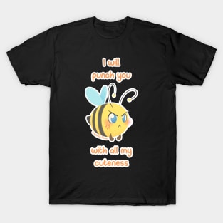 Chubbees - I will punch you with all my cuteness T-Shirt